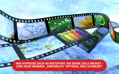 Wie Hypnose dich im Reitsport an deine Ziele bringt – und dein inneres „Drehbuch“ optimal neu schreibt!  