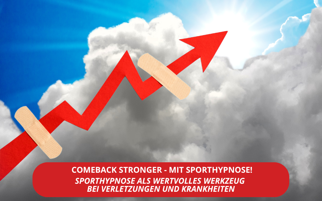 Comeback Stronger – mit Sport-Hypnose!  Verletzungen und Krankheiten besser bewältigen! 